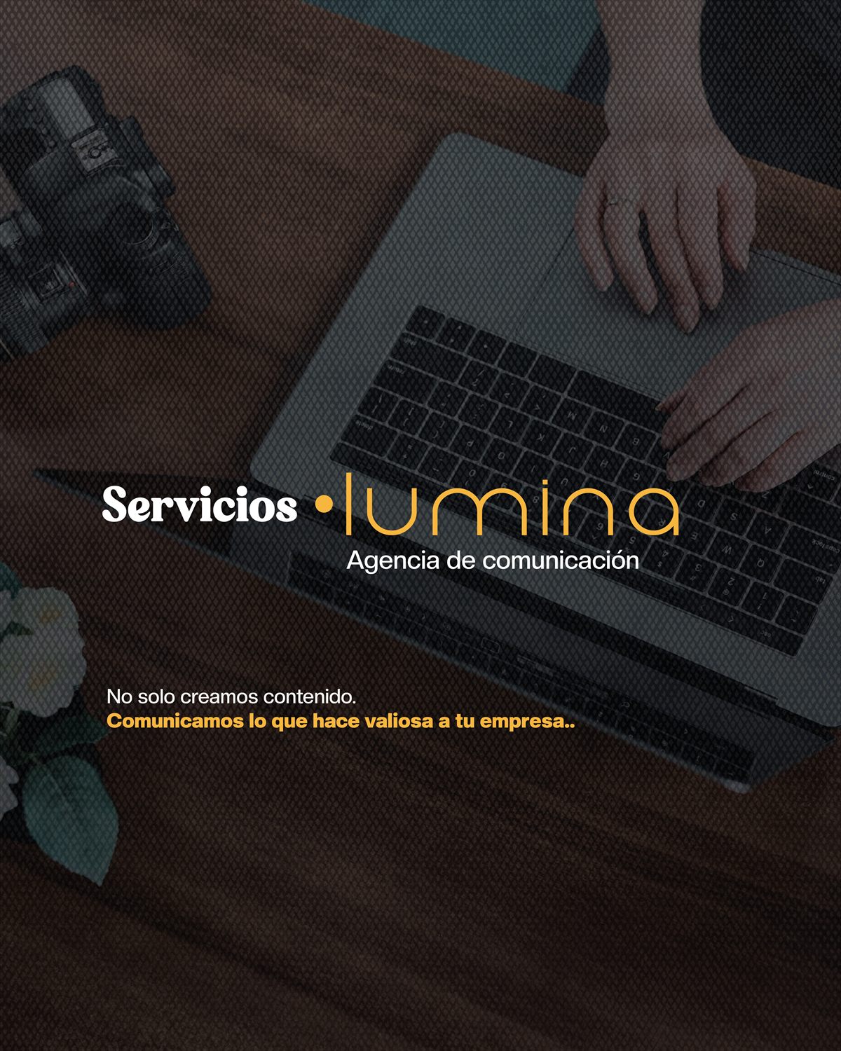 Servicios Lumina: no solo creamos contenido, comunicamos lo que hace valiosa a tu empresa
