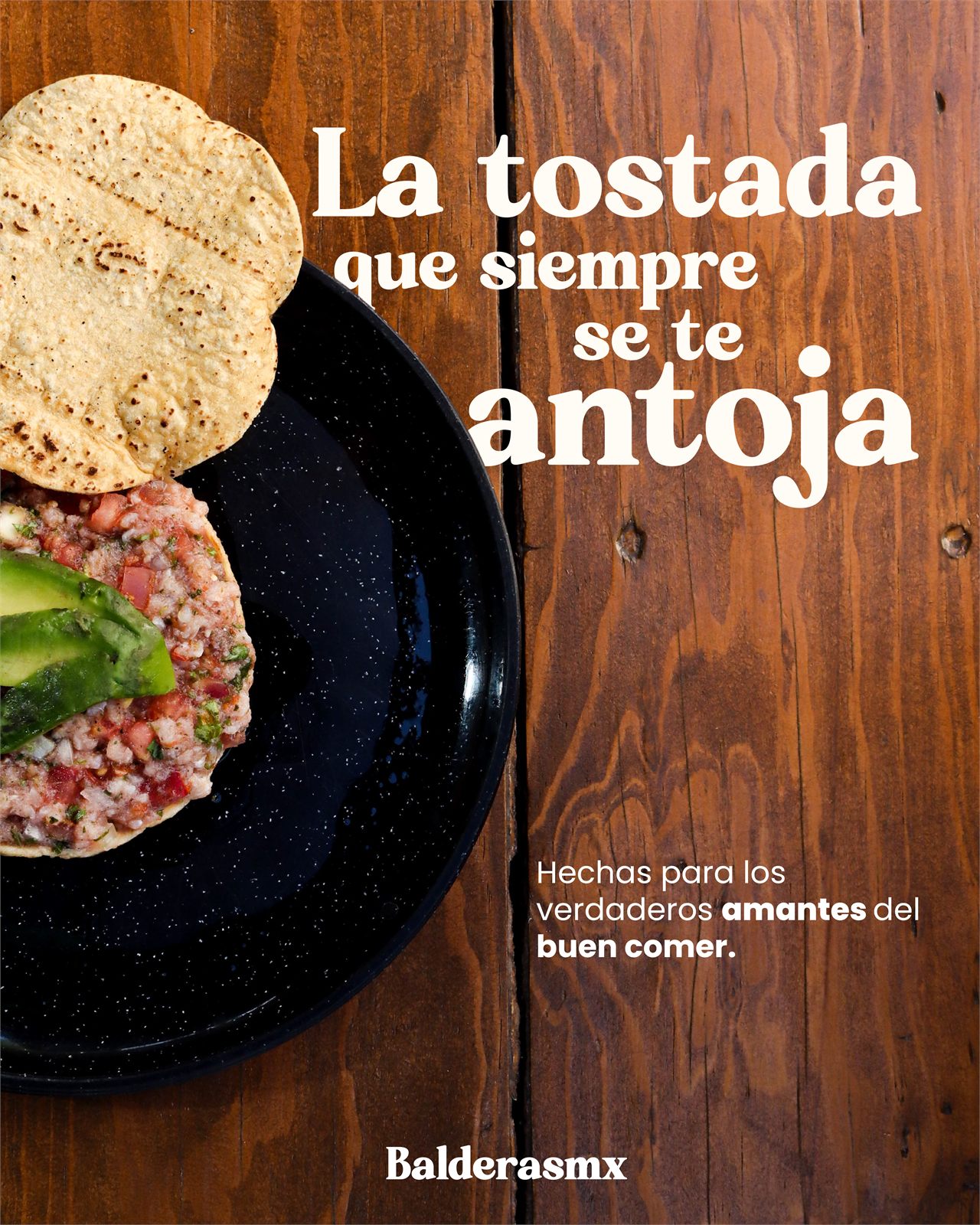 Pieza de Balderas: «La tostada que siempre se te antoja»